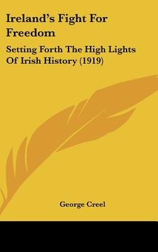 portada irelands fight for freedom: setting forth the high lights of irish history (1919) (en Inglés)