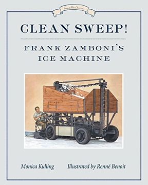 portada Clean Sweep! Frank Zamboni's ice Machine: Great Idea Series (en Inglés)