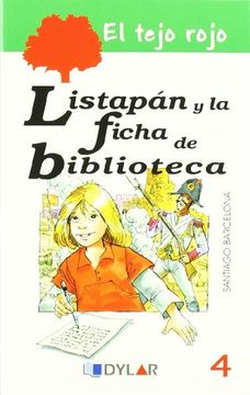 LISTAPÁN Y LA FICHA DE BIBLIOTECA - LIBRO 4 (EL TEJO ROJO)