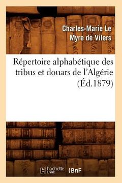portada Répertoire Alphabétique Des Tribus Et Douars de l'Algérie (Éd.1879) (en Francés)