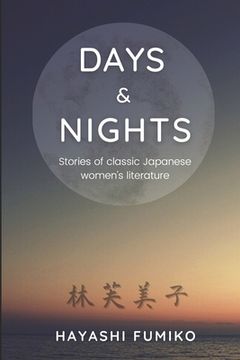 portada Days & Nights: Stories of classic Japanese women's literature (in English)