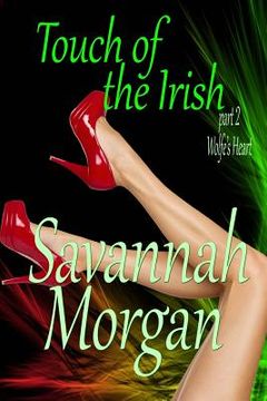 portada Wolfe's Heart: Touch of the Irish: Part 2 (Touch of the Irish: A Collection of Short Erotic Fantasies Book 1) (en Inglés)