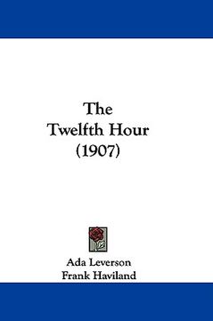 portada the twelfth hour (1907) (en Inglés)