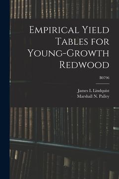 portada Empirical Yield Tables for Young-growth Redwood; B0796 (en Inglés)