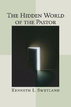 portada The Hidden World of the Pastor: Case Studies on Personal Issues of Real Pastors (in English)