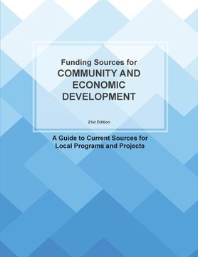portada Funding Sources for Community and Economic Development: A Guide to Current Sources for Local Programs and Projects (en Inglés)