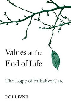 portada Values at the end of Life: The Logic of Palliative Care (in English)
