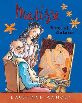 portada matisse, king of colour. by laurence anholt