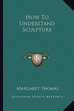 portada how to understand sculpture (en Inglés)