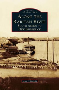portada Along the Raritan River: South Amboy to New Brunswick (en Inglés)