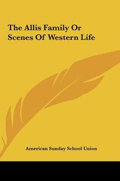 portada the allis family or scenes of western life (en Inglés)