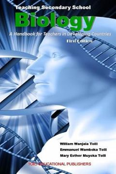 portada Teaching Secondary School Biology: A Handbook for Teachers in Developing Countries (en Inglés)