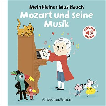 portada Mein Kleines Musikbuch? Mozart und Seine Musik: (Soundbuch) (en Alemán)
