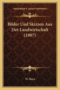 portada Bilder Und Skizzen Aus Der Landwirtschaft (1907) (en Alemán)