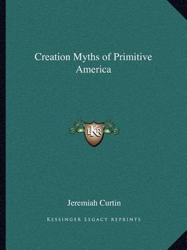 portada creation myths of primitive america (en Inglés)