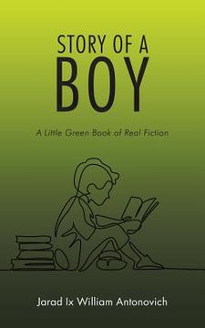 portada Story of a Boy: A Little Green Book of Real Fiction (in English)