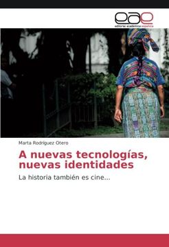 portada A nuevas tecnologías, nuevas identidades: La historia también es cine... (Spanish Edition)