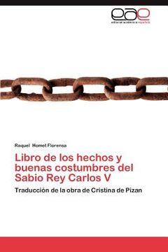 portada libro de los hechos y buenas costumbres del sabio rey carlos v (in Spanish)