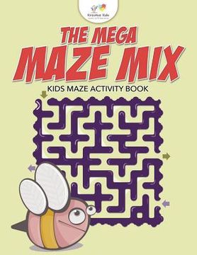 portada The Mega Maze Mix - Kids Maze Activity Book (en Inglés)