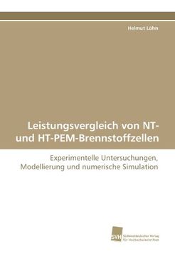portada Leistungsvergleich von NT- und HT-PEM-Brennstoffzellen: Experimentelle Untersuchungen, Modellierung und numerische Simulation