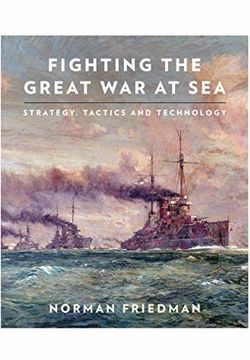 portada Fighting the Great war at Sea: Strategy, Tactics and Technology (in English)