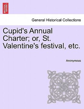 portada cupid's annual charter; or, st. valentine's festival, etc. (en Inglés)
