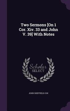 portada Two Sermons [On 1 Cor. Xiv. 33 and John V. 39] With Notes