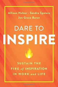 portada Dare to Inspire: Sustain the Fire of Inspiration in Work and Life (in English)