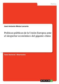 portada Políticas Públicas de la Unión Europea Ante el Despertar Económico del Gigante Chino (in Spanish)