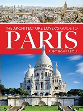 portada The Architecture Lover'S Guide to Paris (en Inglés)
