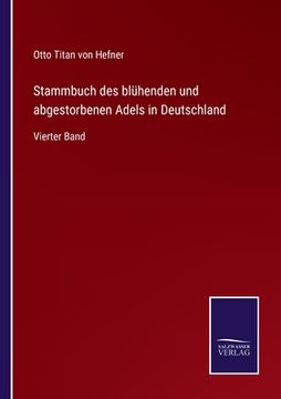 portada Stammbuch des Blühenden und Abgestorbenen Adels in Deutschland: Vierter Band (en Alemán)