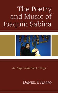 portada The Poetry and Music of Joaquín Sabina: An Angel With Black Wings (en Inglés)