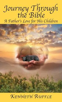 portada Journey Through the Bible - A Father's Love for His Children (en Inglés)