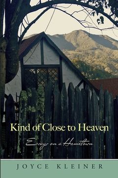 portada Kind of Close to Heaven: Essays on a Hometown (en Inglés)