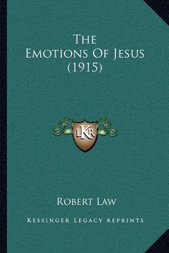 portada the emotions of jesus (1915) (en Inglés)