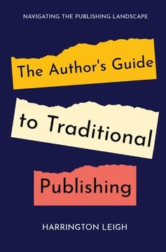 portada The Author's Guide to Traditional Publishing: Navigating the Publishing Landscape
