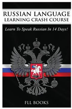 portada Russian Language Learning Crash Course: Learn to Speak Russian in 14 Days (en Inglés)