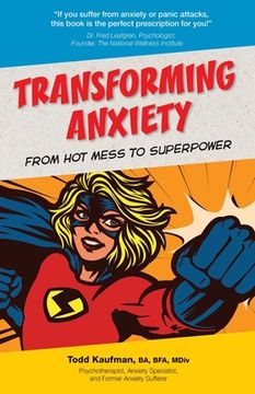portada TRANSFORMING ANXIETY From Hot Mess to Superpower (en Inglés)