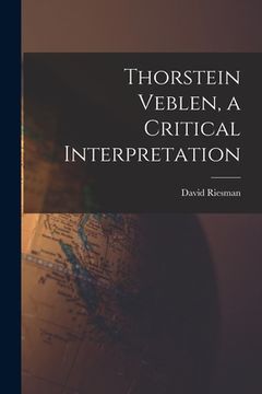 portada Thorstein Veblen, a Critical Interpretation