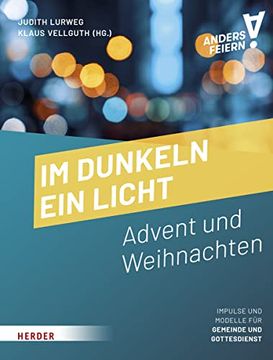 portada Im Dunkel ein Licht: Advent und Weihnachten Anders Feiern (en Alemán)