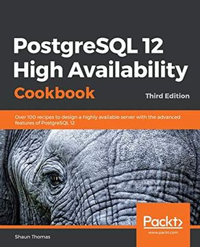 Libro Postgresql 12 High Availability Cookbook Over 100 Recipes