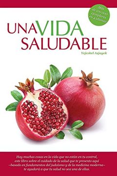 portada Una Vida Saludable: Principios Practicos Basados en la Torah y el Talmud (in Spanish)