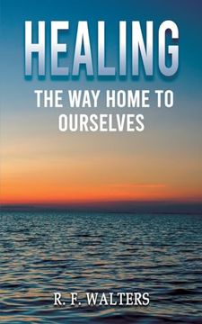 portada Healing, the way Home to Ourselves (en Inglés)