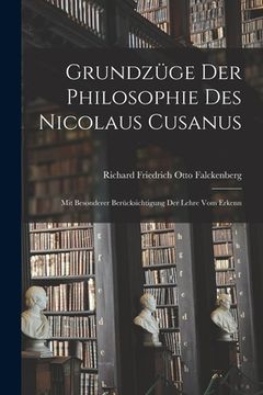 portada Grundzüge der Philosophie des Nicolaus Cusanus: Mit Besonderer Berücksichtigung der Lehre vom Erkenn