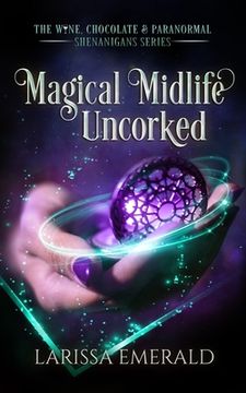 portada Magical Midlife Uncorked: The Wine, Chocolate & Paranormal Shenanigans Series Book 2 