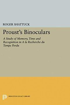 portada Proust's Binoculars: A Study of Memory, Time and Recognition in a la Recherche du Temps Perdu (Princeton Legacy Library) (in English)