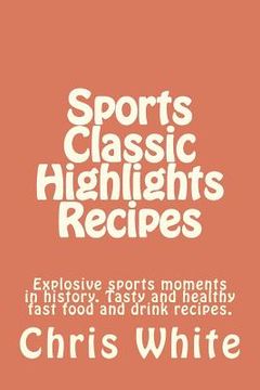 portada sports classic highlights recipes (en Inglés)