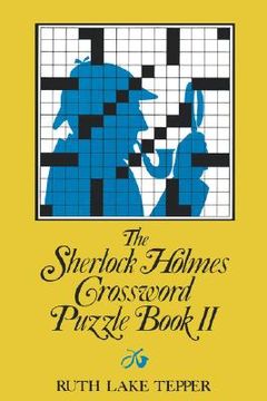 portada the sherlock holmes crossword puzzle book ii: famous adventures, fascinating features, including the hound of the baskervilles (told in 10 puzzles (en Inglés)