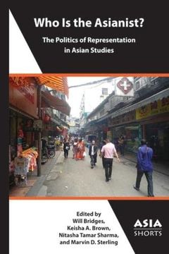 portada Who is the Asianist? The Politics of Representation in Asian Studies (en Inglés)