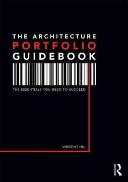 portada The Architecture Portfolio Guid: The Essentials you Need to Succeed (en Inglés)